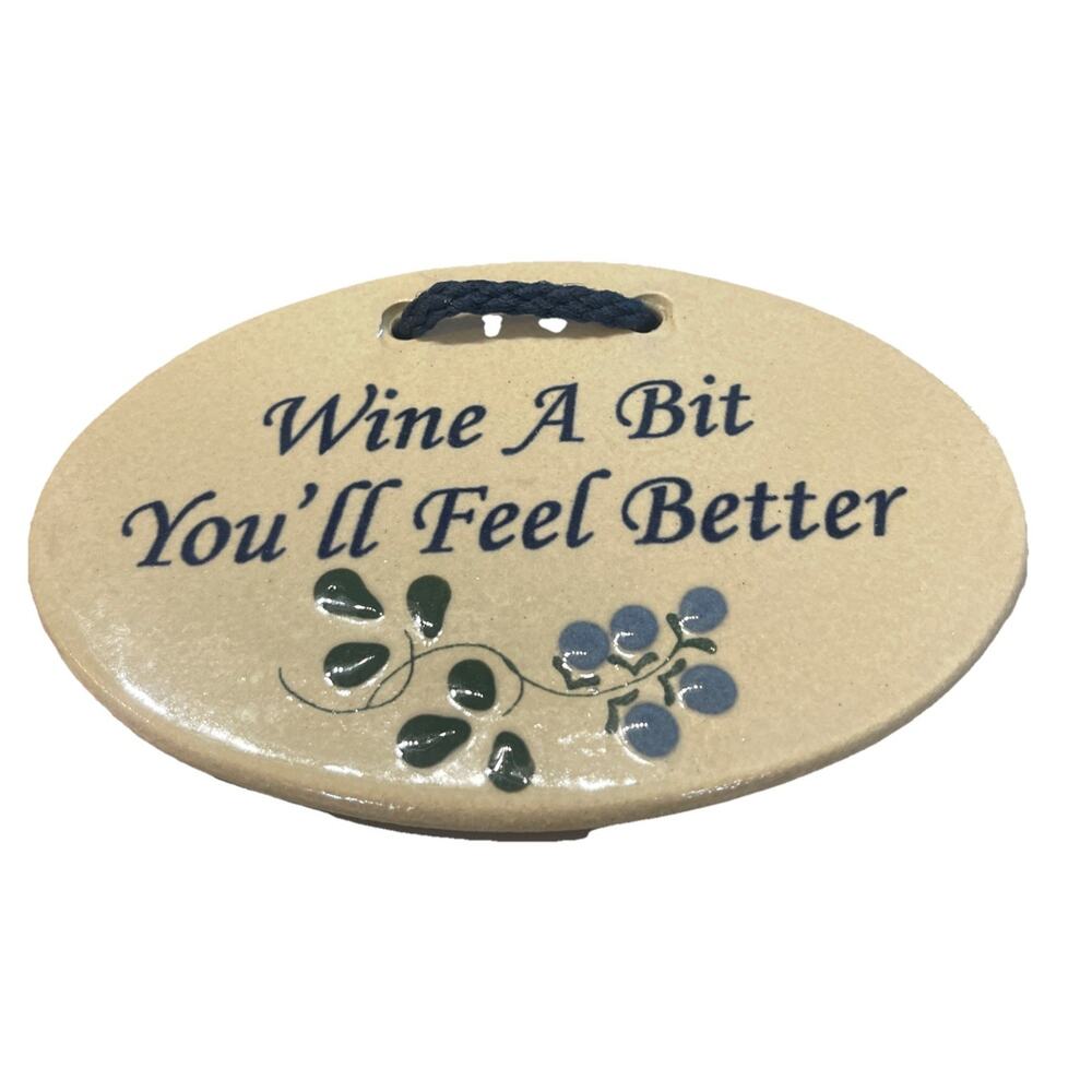 Mountain Meadows Pottery "Wine A Bit You’ll Feel Better "‎ Ceramic Wall Plaque